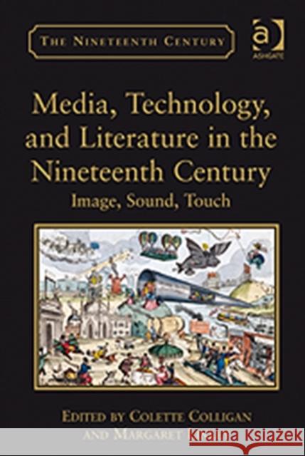 Media, Technology, and Literature in the Nineteenth Century: Image, Sound, Touch