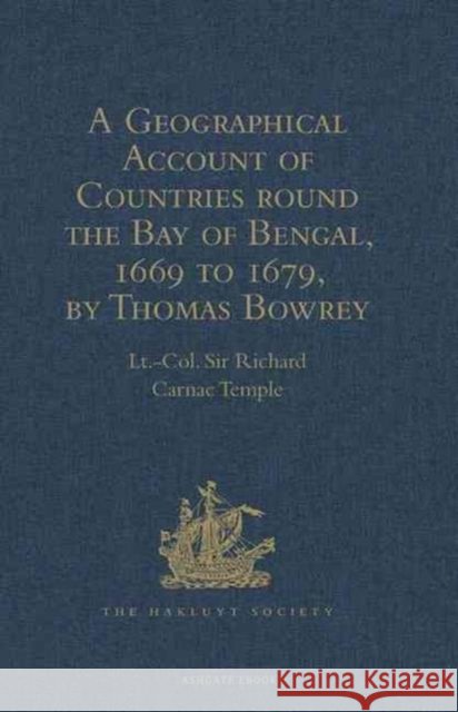 A Geographical Account of Countries Round the Bay of Bengal, 1669 to 1679, by Thomas Bowrey