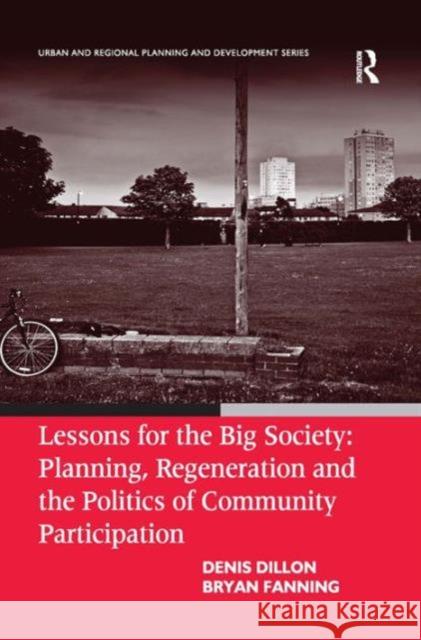 Lessons for the Big Society: Planning, Regeneration and the Politics of Community Participation