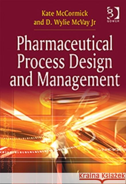 Pharmaceutical Process Design and Management 