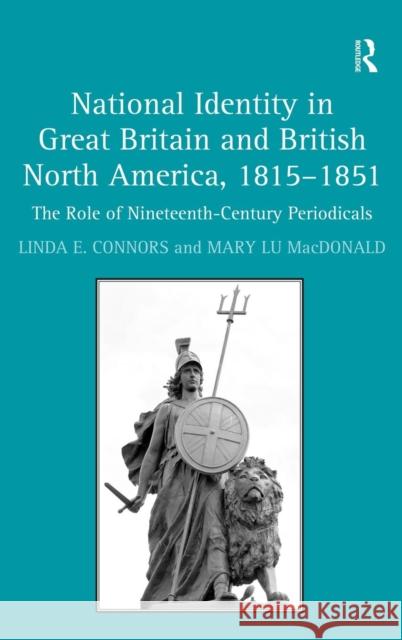 National Identity in Great Britain and British North America, 1815-1851: The Role of Nineteenth-Century Periodicals