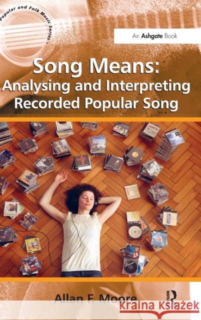 Song Means: Analysing and Interpreting Recorded Popular Song