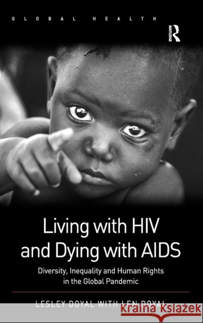 Living with HIV and Dying with AIDS: Diversity, Inequality, and Human Rights in the Global Pandemic