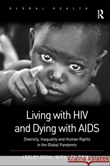 Living with HIV and Dying with AIDS: Diversity, Inequality, and Human Rights in the Global Pandemic