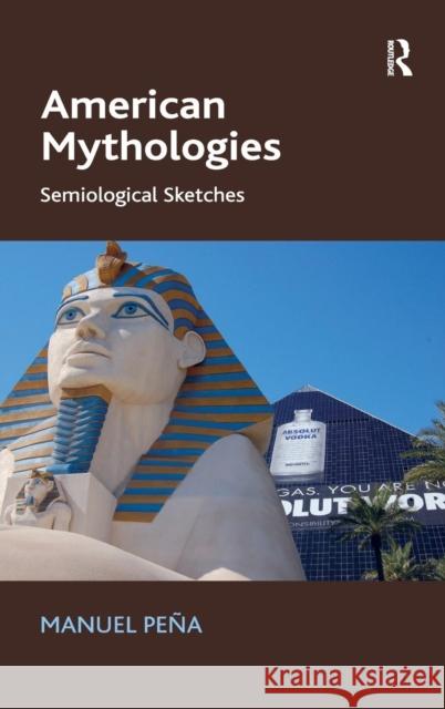 American Mythologies: Semiological Sketches