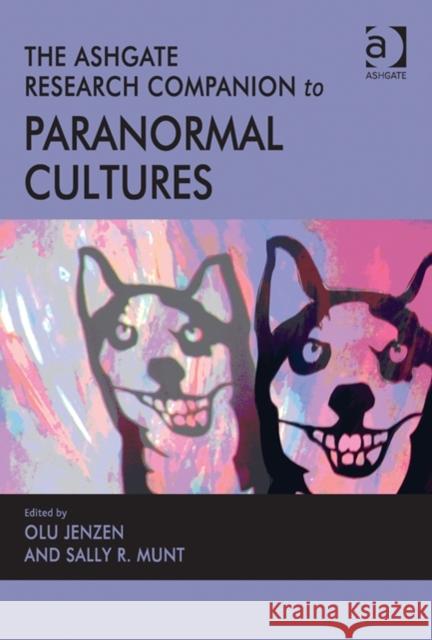 The Ashgate Research Companion to Paranormal Cultures