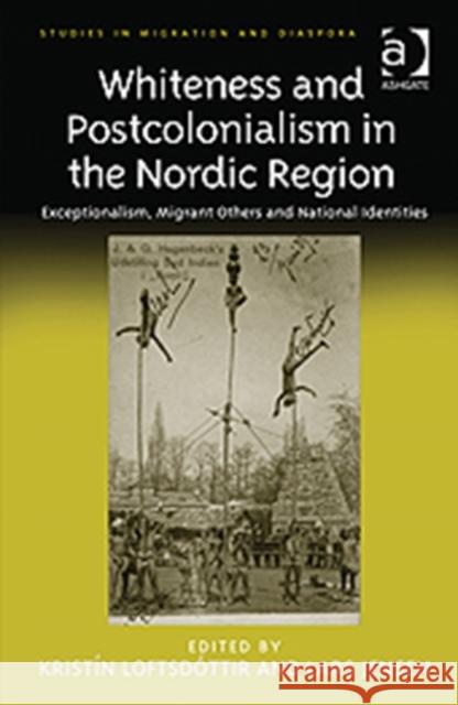 Whiteness and Postcolonialism in the Nordic Region: Exceptionalism, Migrant Others and National Identities