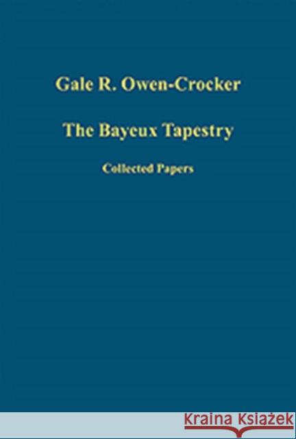 The Bayeux Tapestry : Collected Papers