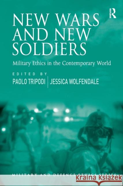 New Wars and New Soldiers: Military Ethics in the Contemporary World