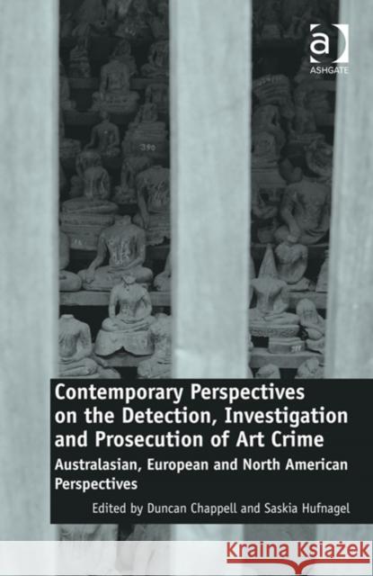 Contemporary Perspectives on the Detection, Investigation and Prosecution of Art Crime: Australasian, European and North American Perspectives