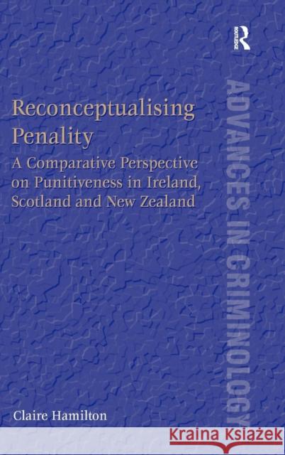 Reconceptualising Penality: A Comparative Perspective on Punitiveness in Ireland, Scotland and New Zealand