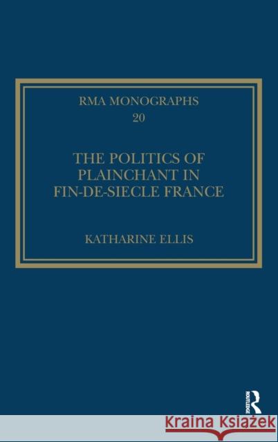 The Politics of Plainchant in Fin-De-Siècle France