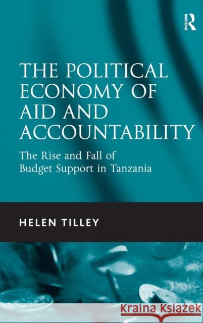 The Political Economy of Aid and Accountability: The Rise and Fall of Budget Support in Tanzania