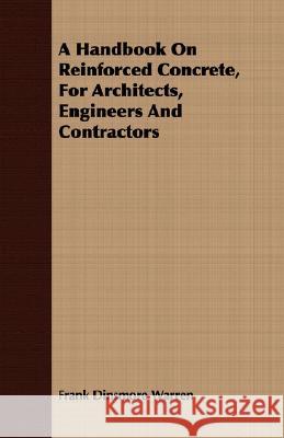 A Handbook On Reinforced Concrete, For Architects, Engineers And Contractors