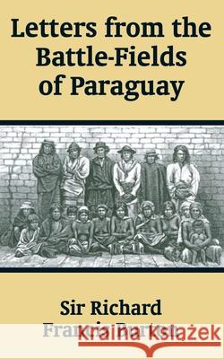 Letters from the Battle-Fields of Paraguay