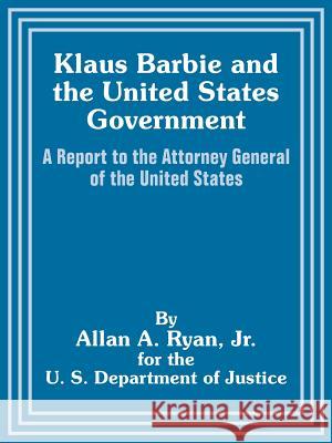 Klaus Barbie and the United States Government: A Report to the Attorney General of the United States