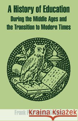 A History of Education During the Middle Ages and the Transition to Modern Times