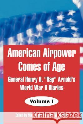 American Airpower Comes of Age: General Henry H. 