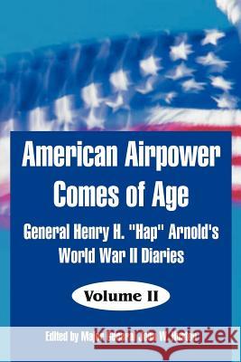 American Airpower Comes of Age: General Henry H. 