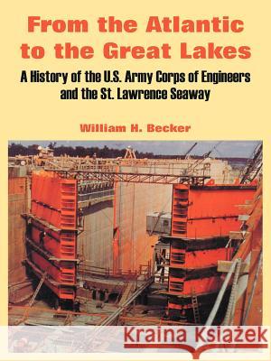 From the Atlantic to the Great Lakes: A History of the U.S. Army Corps of Engineers and the St. Lawrence Seaway