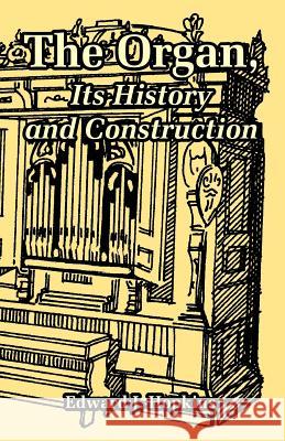 The Organ, Its History and Construction