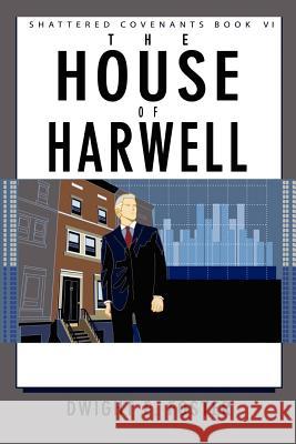 Shattered Covenants Book VI: The House of Harwell