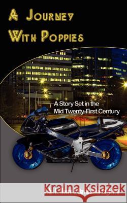 A Journey With Poppies: A Story Set in the Mid Twenty-First Century