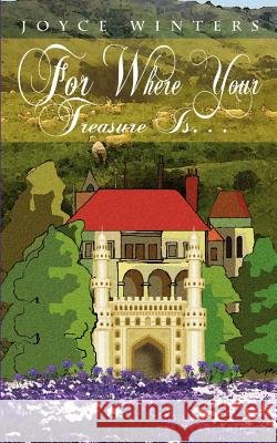 For Where Your Treasure Is. . .