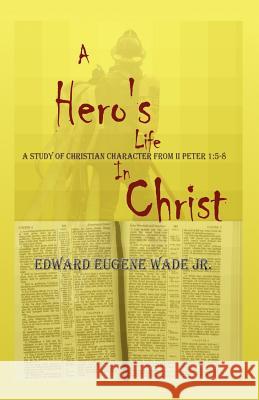 A Hero's Life in Christ