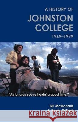 As Long as You're Havin' a Good Time: A History of Johnston College, 1969-1979