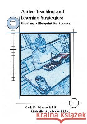 Active Teaching and Learning Strategies: Creating a Blueprint for Success