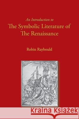 An Introduction to the Symbolic Literature of the Renaissance