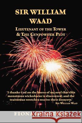 Sir William Waad, Lieutenant of the Tower, and the Gunpowder Plot