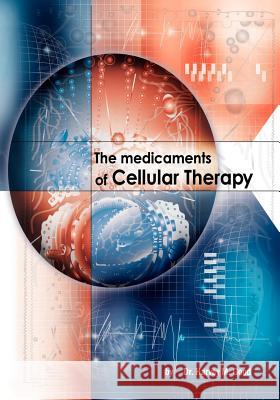 The Medicaments of Cellular Therapy