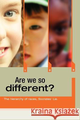Are We So Different?: The Hierarchy of Races, Socrates' Lie
