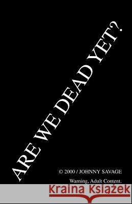 Are We Dead Yet?