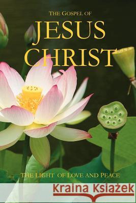 The Gospel of Jesus Christ: The Light of Love and Peace