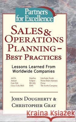 Sales & Operations Planning - Best Practices: Lessons Learned from Worldwide Companies