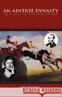 An Aintree Dynasty: The Tophams and Their Grand National