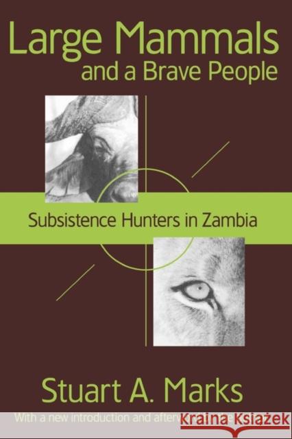 Large Mammals and a Brave People: Subsistence Hunters in Zambia