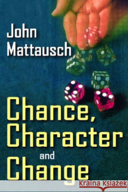 Chance, Character, and Change