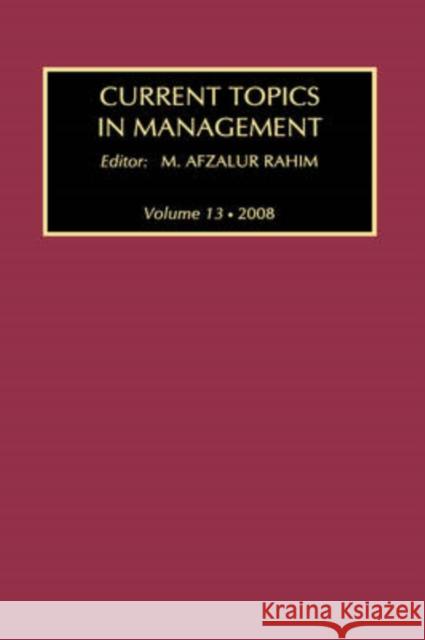 Current Topics in Management: Volume 13, Global Perspectives on Strategy, Behavior, and Performance