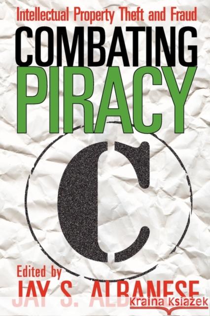 Combating Piracy: Intellectual Property Theft and Fraud