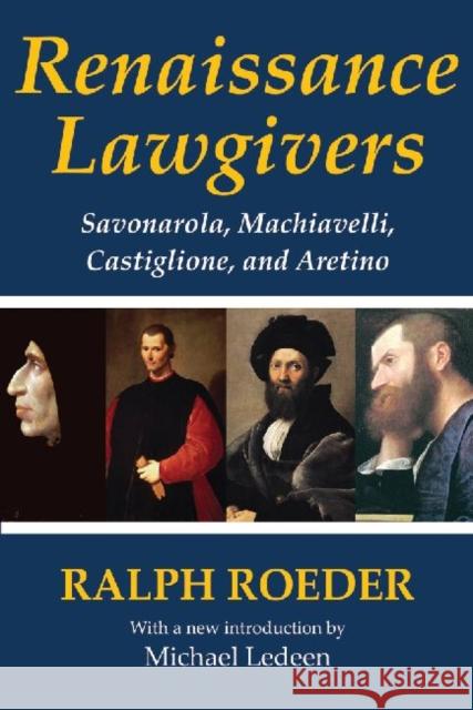 Renaissance Lawgivers: Savonarola, Machiavelli, Castiglione and Aretino