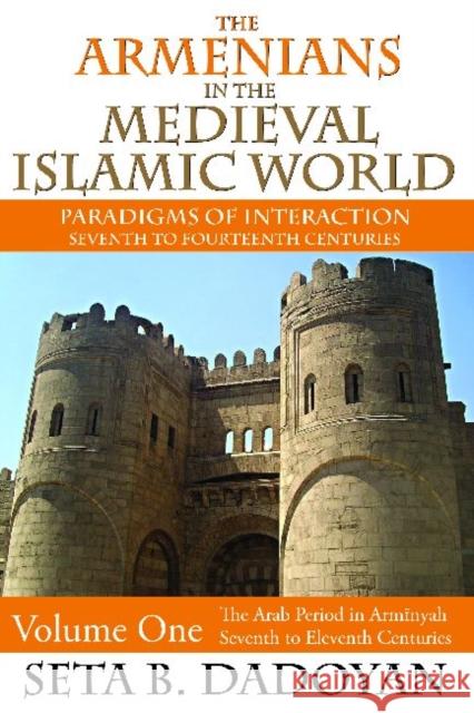 The Armenians in the Medieval Islamic World: The Arab Period in Armnyahseventh to Eleventh Centuries