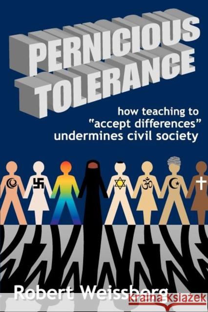 Pernicious Tolerance: How Teaching to 