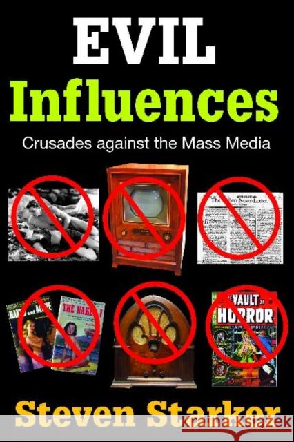 Evil Influences: Crusades Against the Mass Media