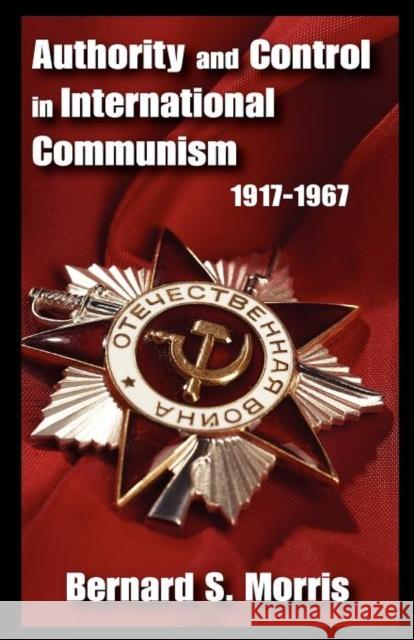 Authority and Control in International Communism: 1917-1967