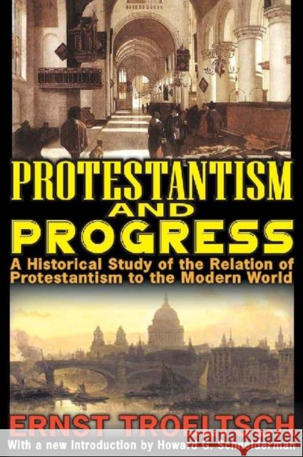 Protestantism and Progress: A Historical Study of the Relation of Protestantism to the Modern World