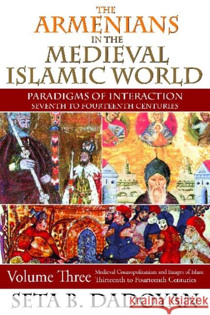 The Armenians in the Medieval Islamic World: Medieval Cosmopolitanism and Images of Islamthirteenth to Fourteenth Centuries